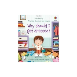 Usborne - Very First Questions and Answers Why should I get dressed?
